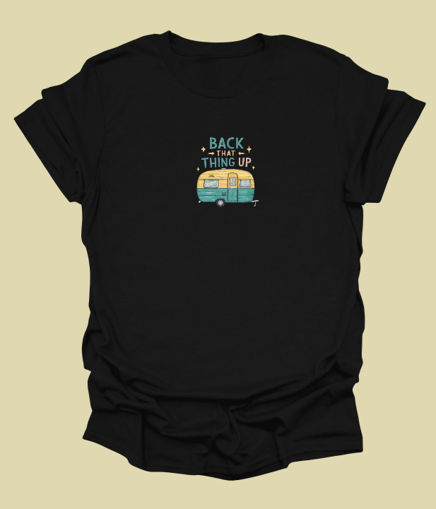 Back That Thing Up T-Shirt