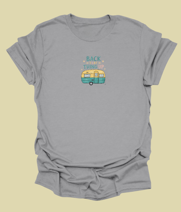 Back That Thing Up T-Shirt