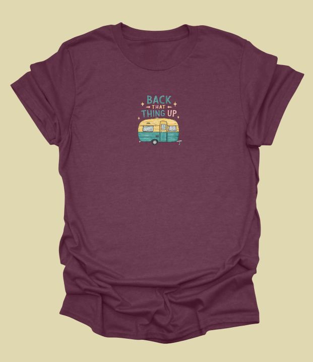 Back That Thing Up T-Shirt