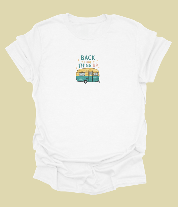 Back That Thing Up T-Shirt