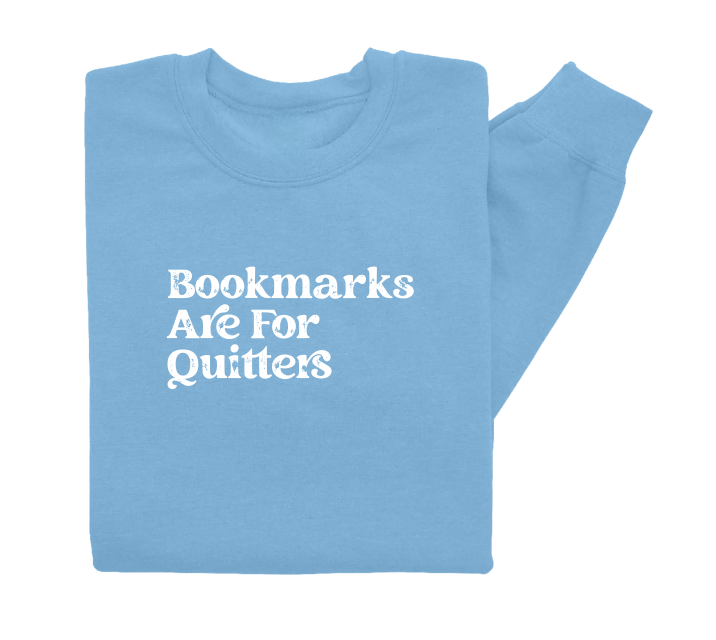 Bookmarks Are For Quitters Crewneck Sweater
