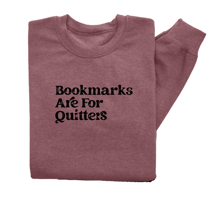 Bookmarks Are For Quitters Crewneck Sweater