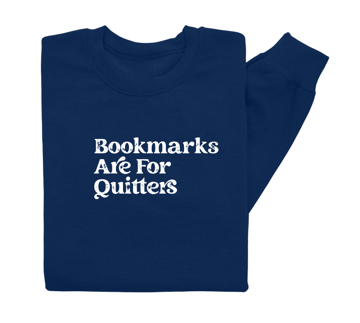 Bookmarks Are For Quitters Crewneck Sweater