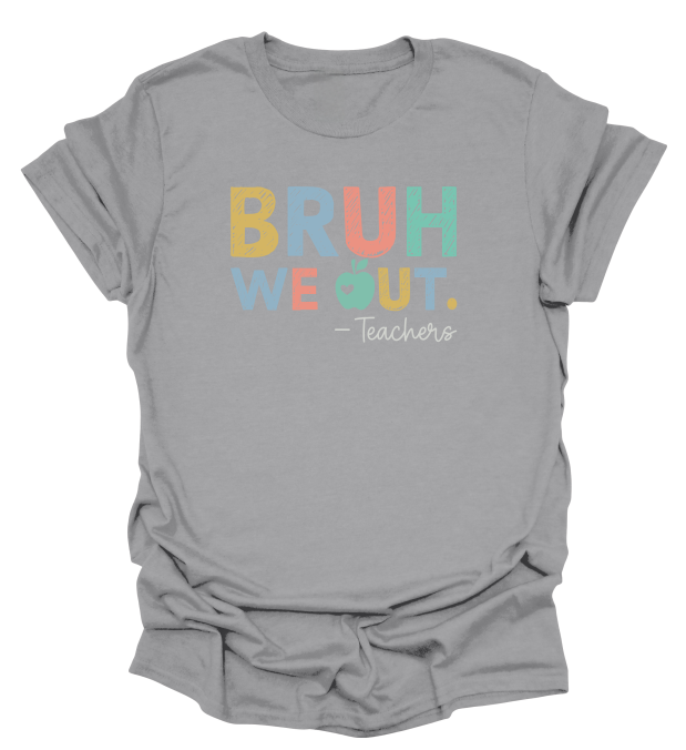 Bruh We Out Teacher T-Shirt