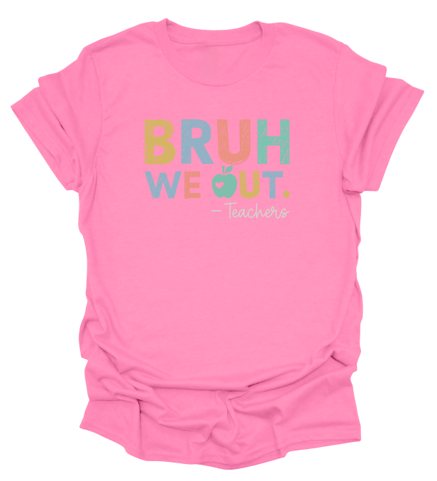 Bruh We Out Teacher T-Shirt