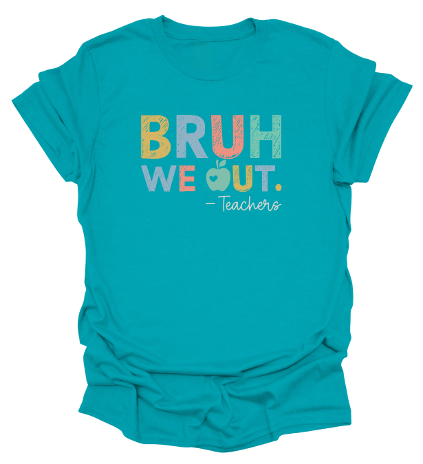 Bruh We Out Teacher T-Shirt