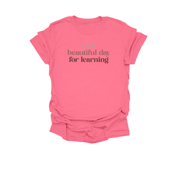 It's A Beautiful Day For Learning T-Shirt