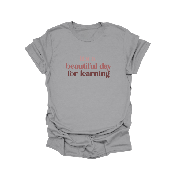 It's A Beautiful Day For Learning T-Shirt