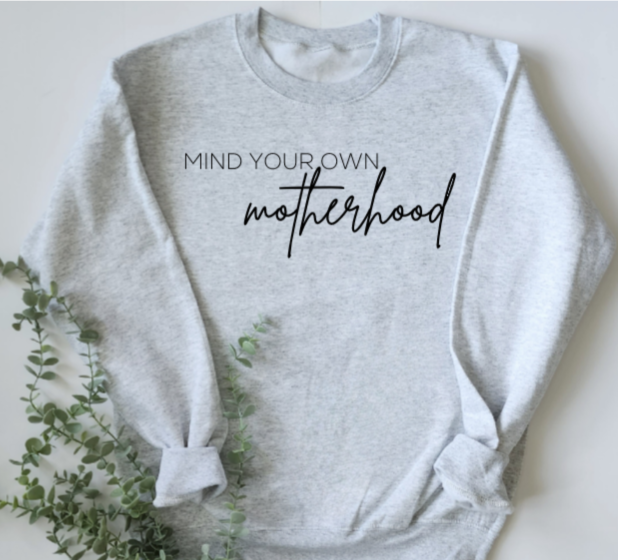 Mind Your Own Motherhood