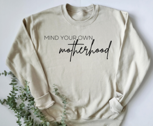Mind Your Own Motherhood