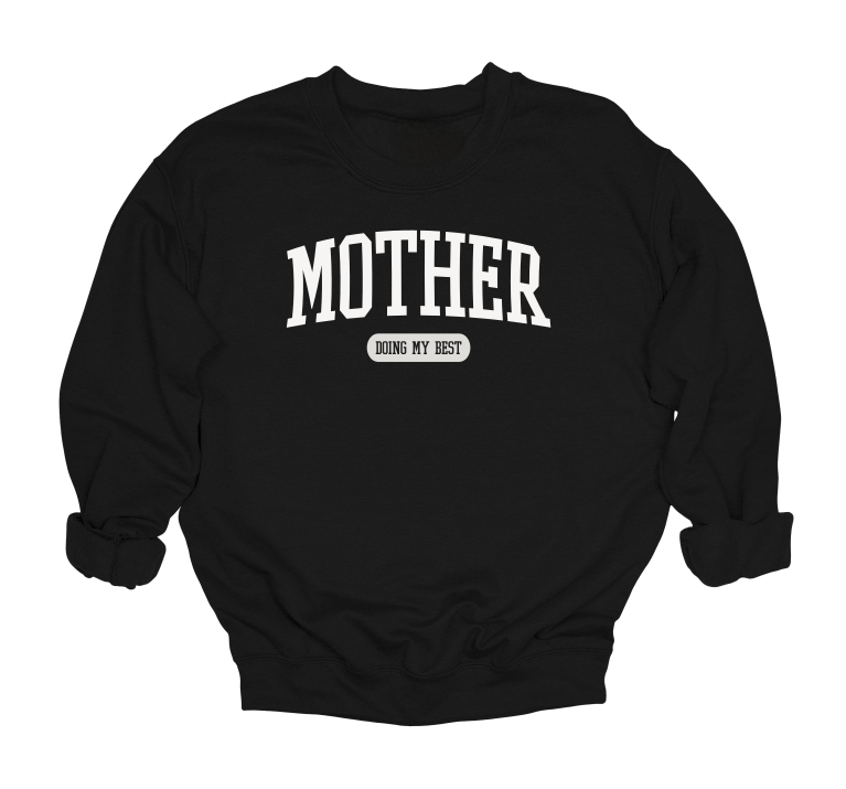 Mother Doing My Best Crewneck Sweater