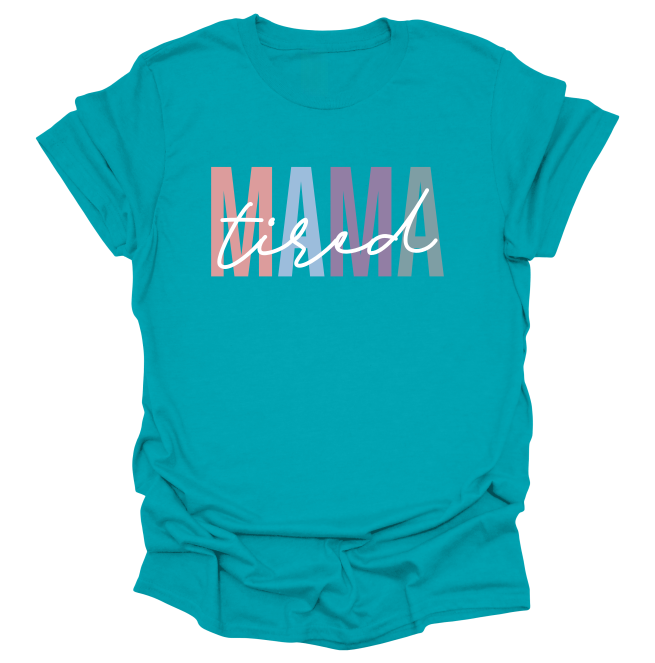 Tired Mama T-Shirt