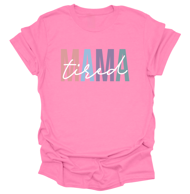 Tired Mama T-Shirt
