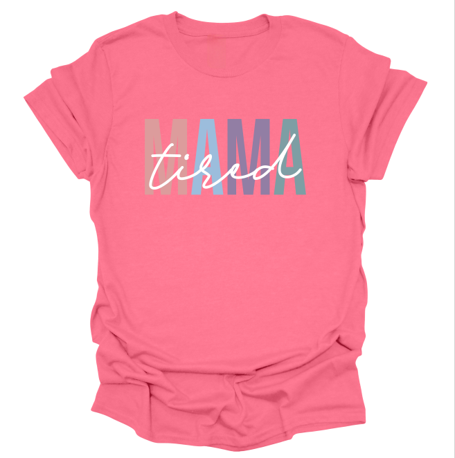 Tired Mama T-Shirt
