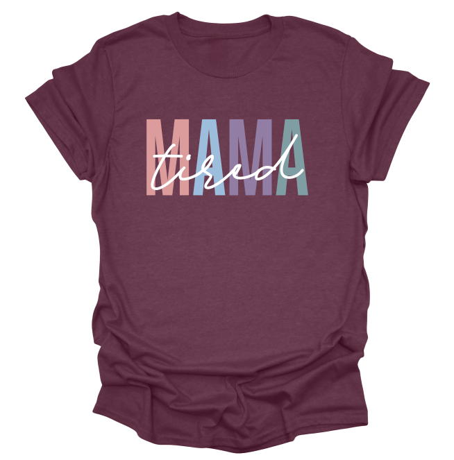 Tired Mama T-Shirt