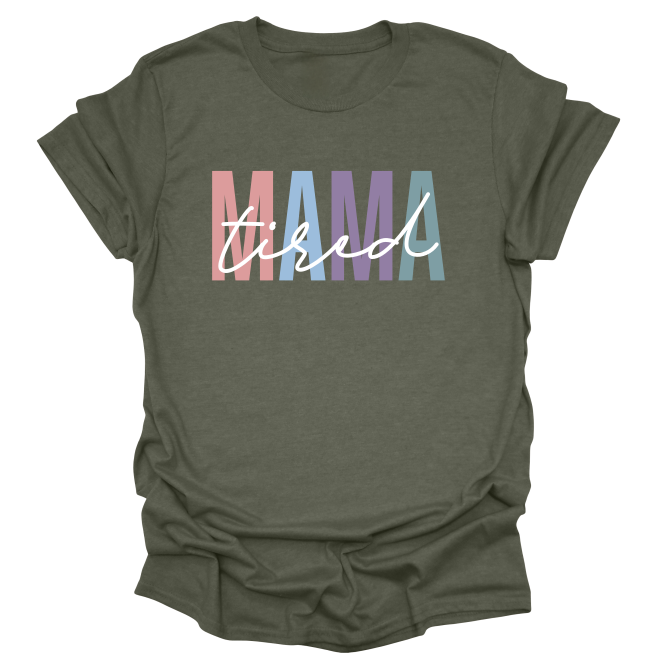Tired Mama T-Shirt