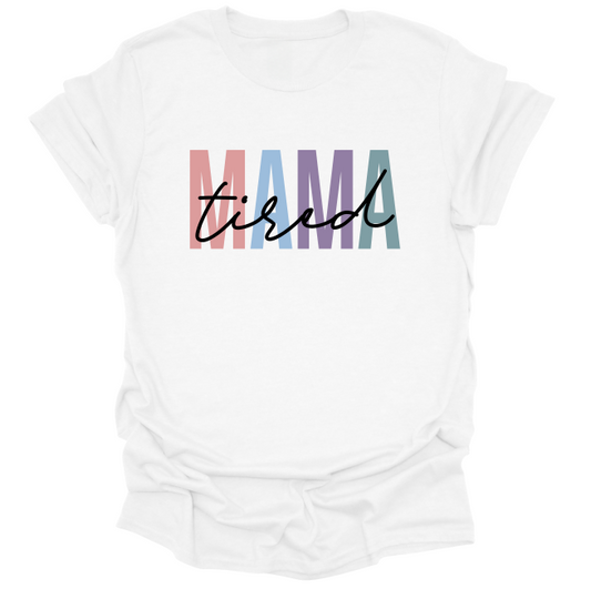 Tired Mama T-Shirt