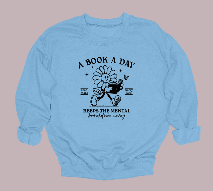 A Book A Day Keeps The Mental Illness Away Crewneck Sweater