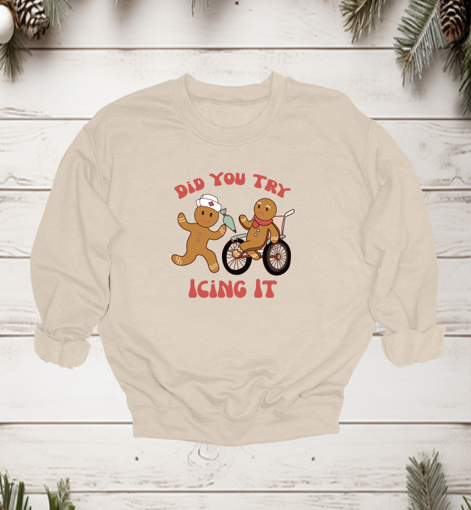 Have You Tried Icing It Crewneck Sweater