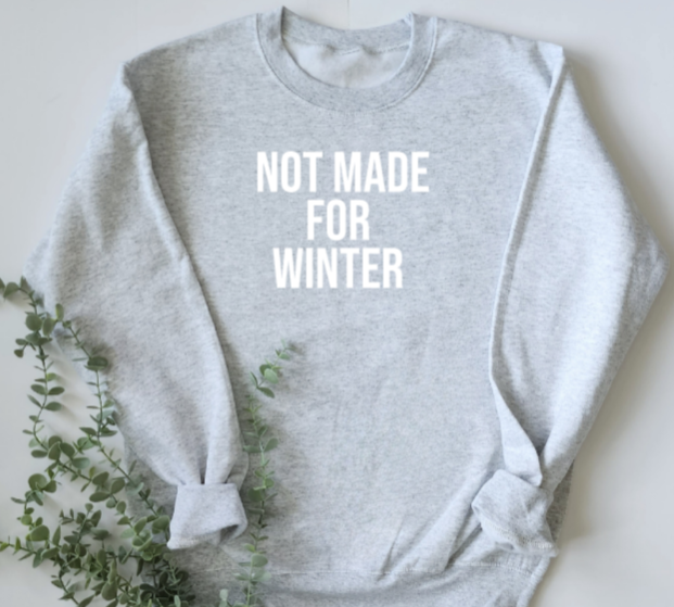 Not Made For Winter