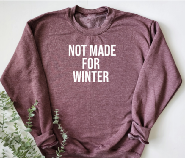 Not Made For Winter