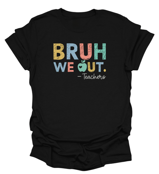 Bruh We Out Teacher T-Shirt