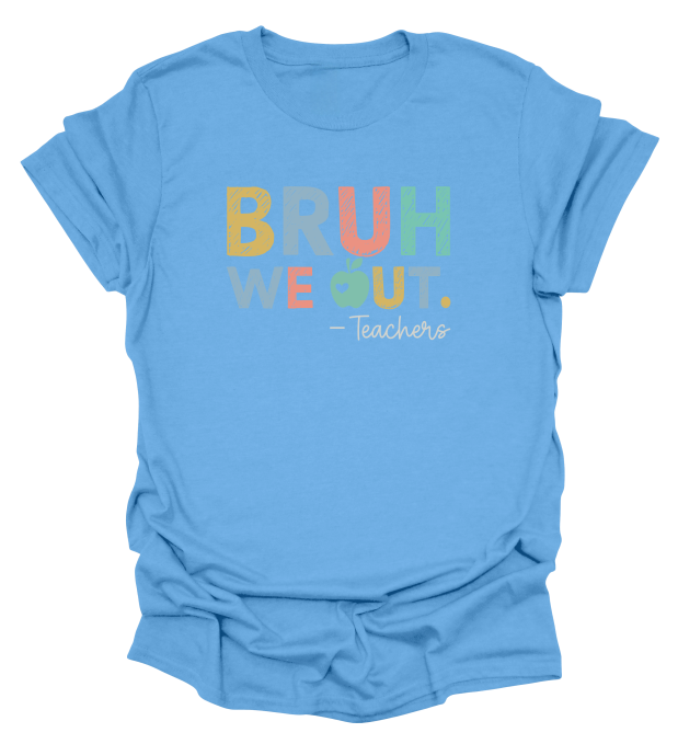 Bruh We Out Teacher T-Shirt