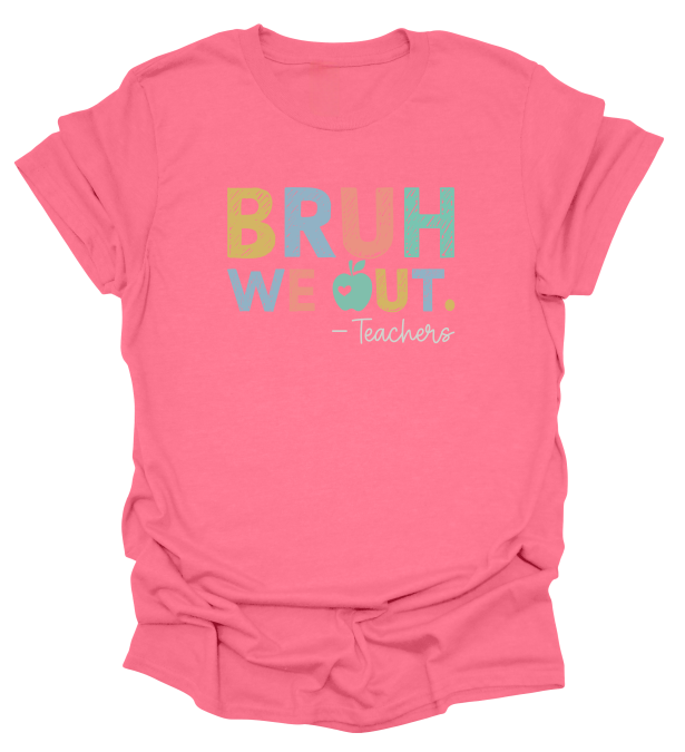 Bruh We Out Teacher T-Shirt