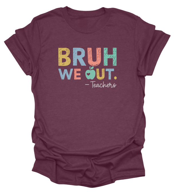 Bruh We Out Teacher T-Shirt