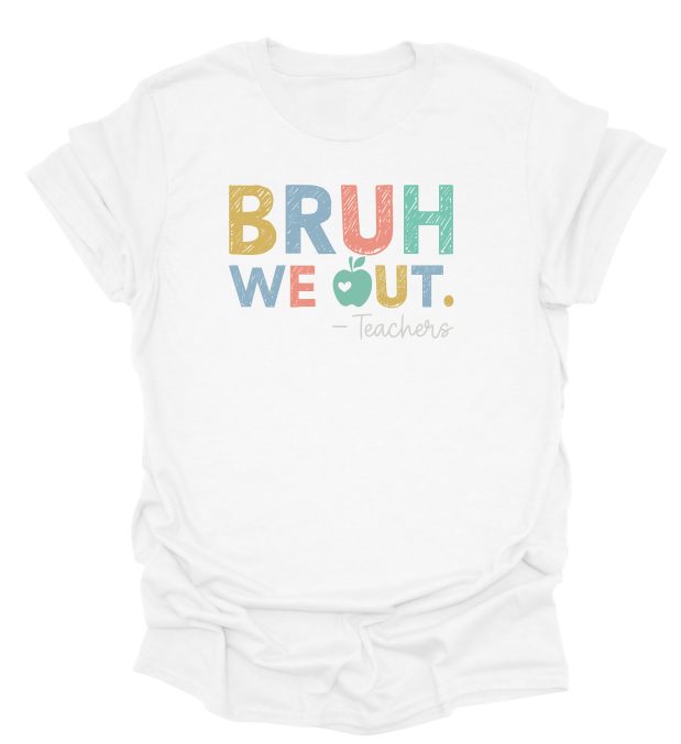 Bruh We Out Teacher T-Shirt
