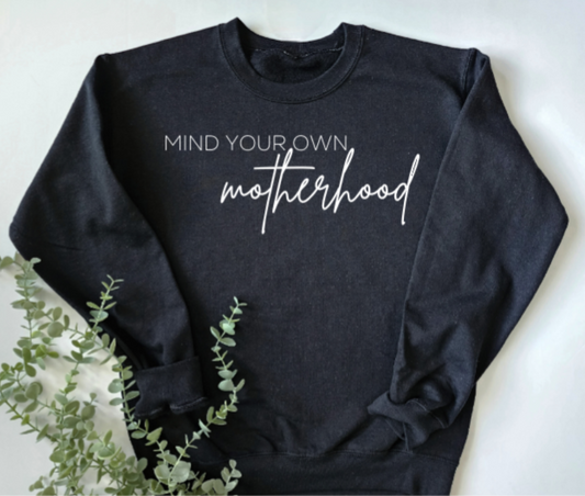 Mind Your Own Motherhood