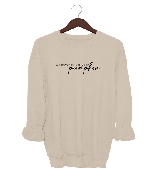 Whatever Spices Your Pumpkin Crewneck Sweater