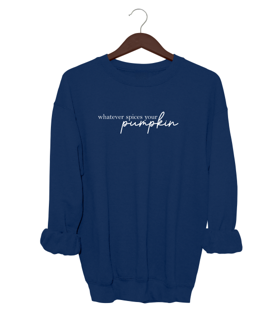 Whatever Spices Your Pumpkin Crewneck Sweater