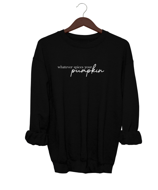 Whatever Spices Your Pumpkin Crewneck Sweater