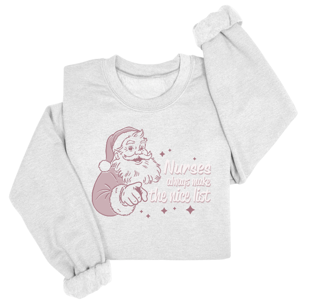 Nurses Always Make the Nice List Crewneck Sweater