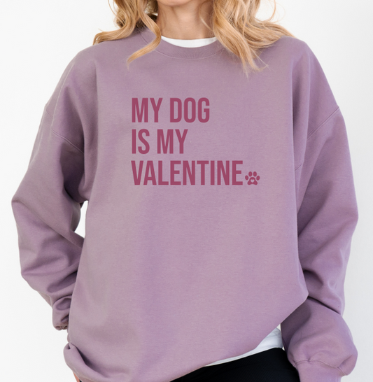 My Dog Is My Valentine Crewneck Sweater
