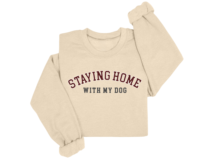 Staying Home With My Dog Crewneck Sweater