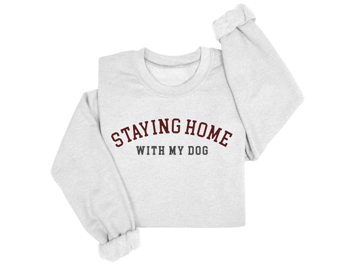 Staying Home With My Dog Crewneck Sweater