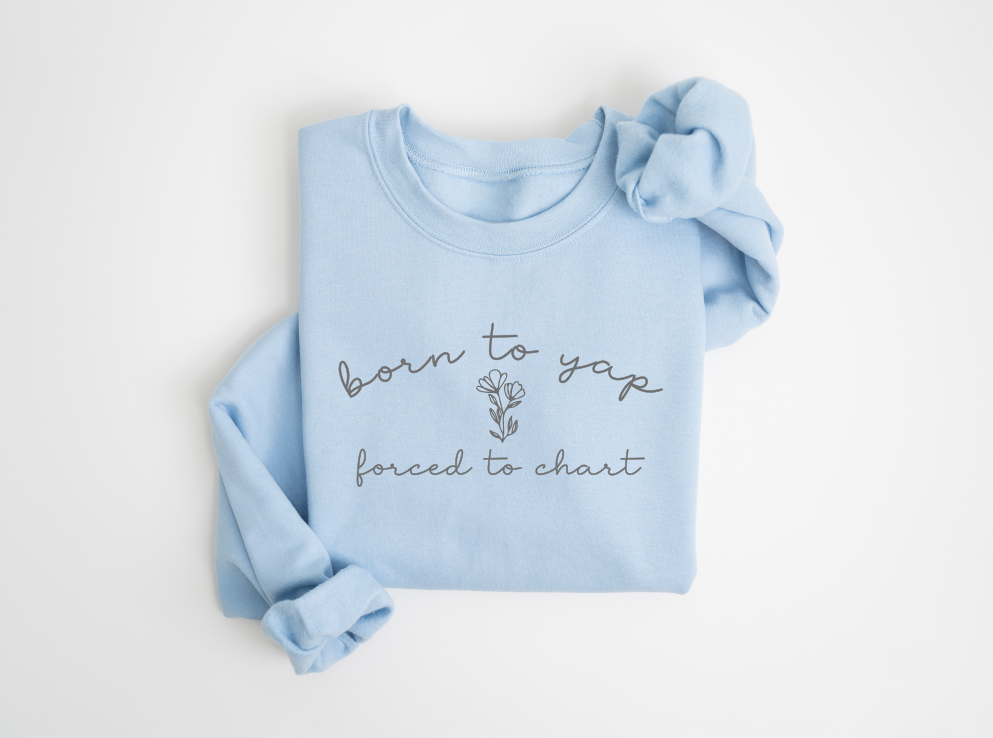 Born To Yap Forced To Chart Crewneck Sweater