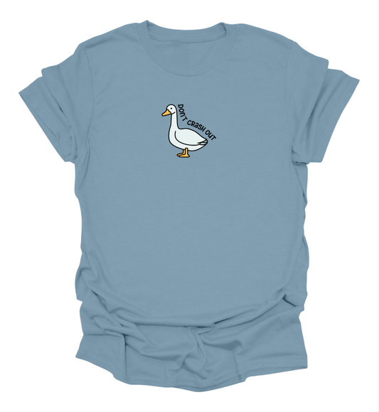 Don't Crash Out T-Shirt