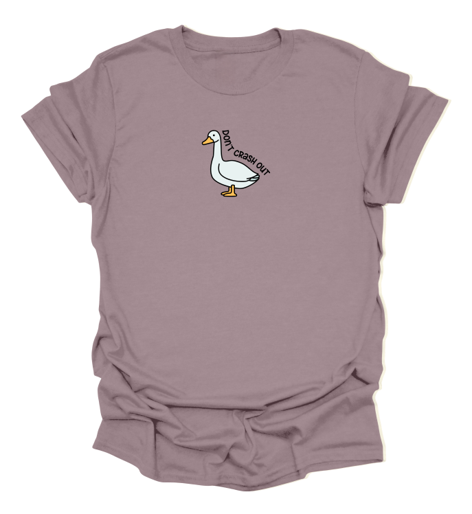 Don't Crash Out T-Shirt
