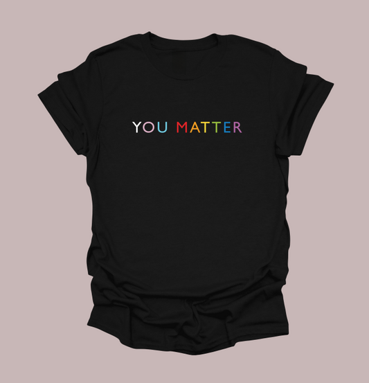 You Matter T-Shirt